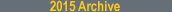 Go to the 2015 Archive Gallery