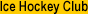 Go to the Ice Hockey Club page